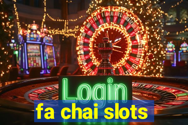 fa chai slots